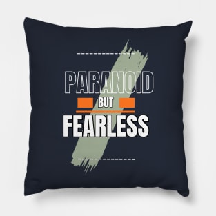 paranoid but fearless Pillow