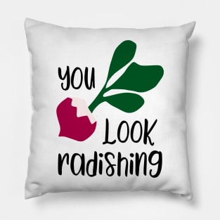 Funny you look radishing - funny food lover gift Pillow