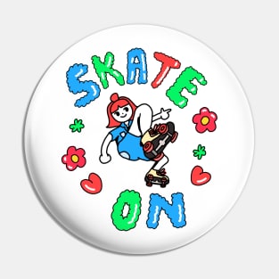 Skate On! Pin