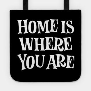 Home is where you are! (white) Tote