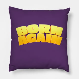 Born Again Bubble Text Christian Clothing Pillow