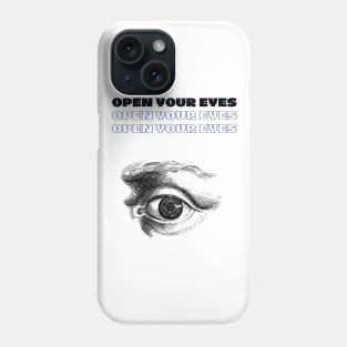 OPEN YOUR EYES Phone Case