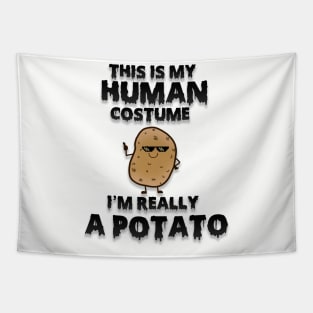 This is my human costume i'm really a potato Tapestry