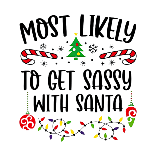 Most Likey To Get Sassy With Santa Family Matching Christmas T-Shirt