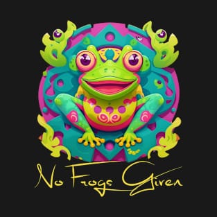 No Frogs Given T-Shirt