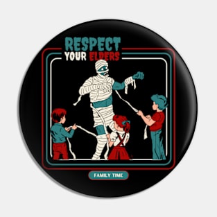 Fun and Games with Mummy, Always Remember to Respect Your Elders Pin