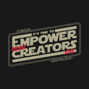 Let's Empower ASIAN creators! T-Shirt