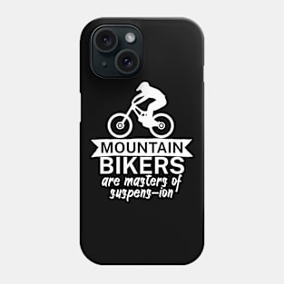 Mountain bikers are masters of suspens ion Phone Case