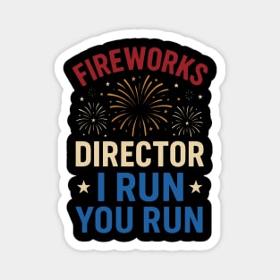 Fireworks Director I Run You Run Funny 4th of July Magnet