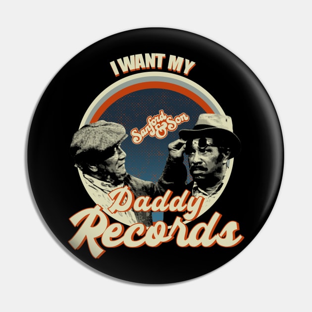 Sanford and son - Fred I Want My Daddy Records White - VIntage Pin by regencyan