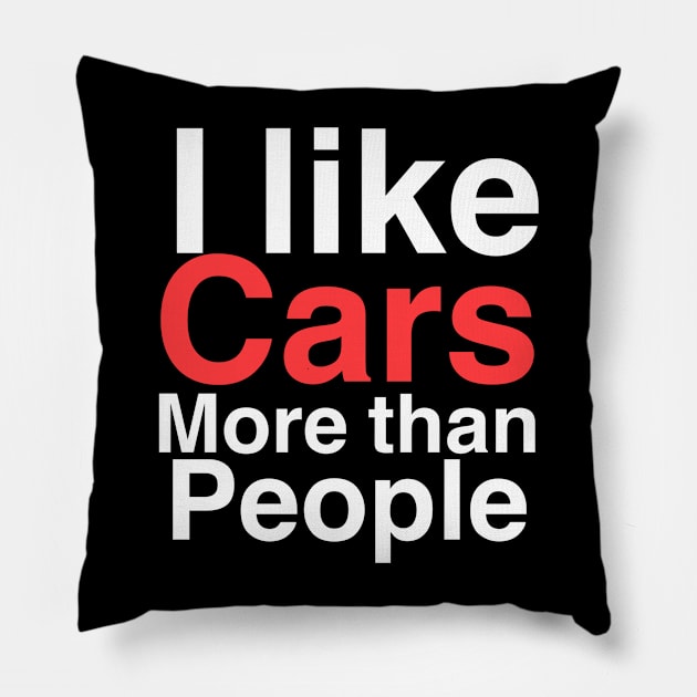 I like Cars More than People Pillow by Sloop