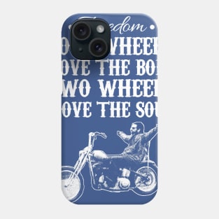 Freedom four wheels move the body two wheels move the soul Phone Case