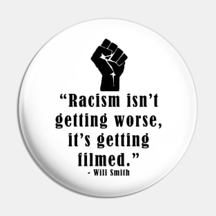 Racism is getting filmed Pin