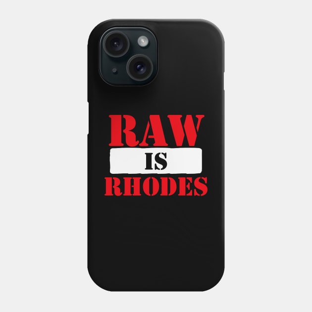 RAW IS RHODES Phone Case by Rusty Wrestling Shirts