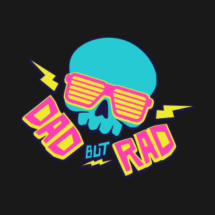 Dad But Rad T-Shirt