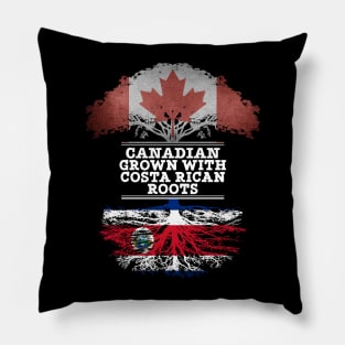 Canadian Grown With Costa Rican Roots - Gift for Costa Rican With Roots From Costa Rica Pillow