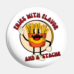 Fries With Flavor And a ´Stache Pin