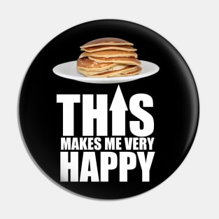 Pancake Makes Me Happy Pin