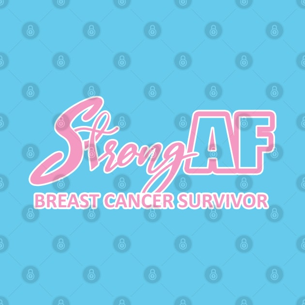 Strong AF Breast Cancer Survivor by CuteCoCustom