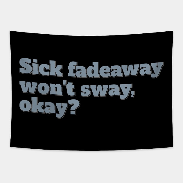 Sick Fadeaway Won't Sway, Okay? Tapestry by ardp13