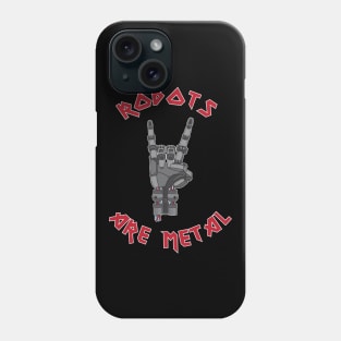 Robots are Metal Phone Case