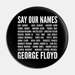 Say Our Name George Floyd - Black Lives Matter BLM Pin