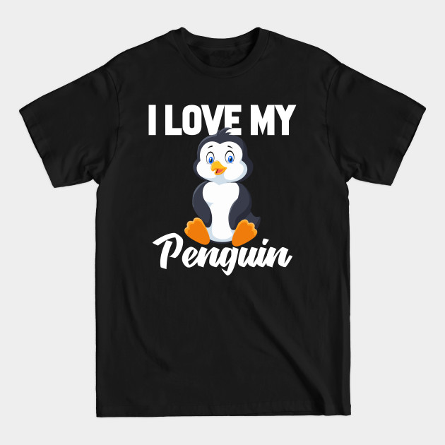 I Love My Penguin T-Shirt Funny Gifts for Men Women Kids - I Love My Penguin - T-Shirt