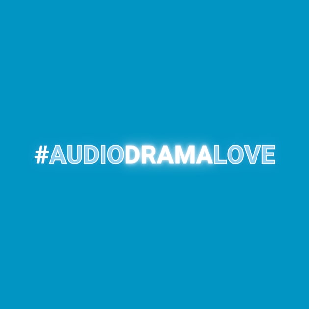 #AudioDramaLove by Clutterbooke