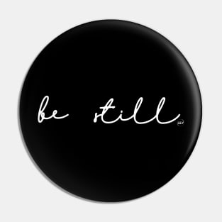 Be Still Pin