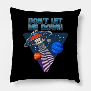 Don't Let Me Down Pillow