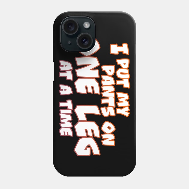 One Leg at a Time Phone Case by Terrible Ampu-Tees