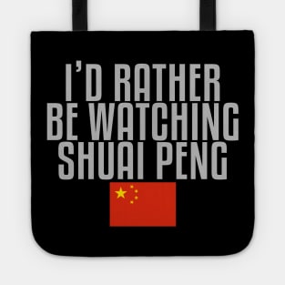 I'd rather be watching Shuai Peng Tote