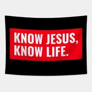 KNOW JESUS, KNOW LIFE. Tapestry