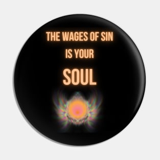 the wages of sin is your soul Pin