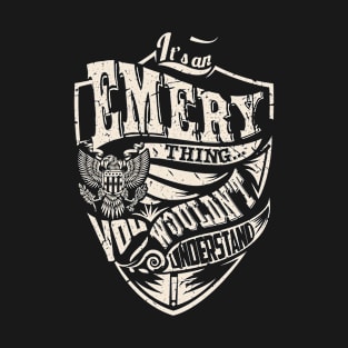 It's an EMERY Thing T-Shirt