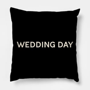 Wedding Day On This Day Perfect Day Pillow