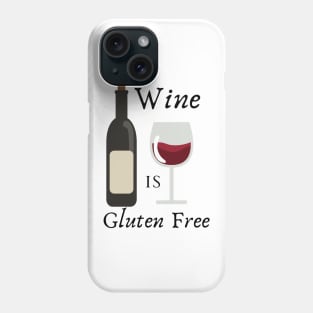 Wine is gluten free Phone Case