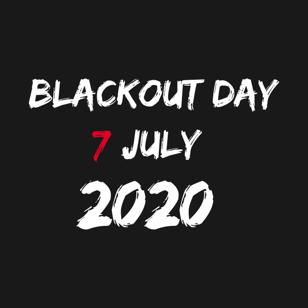 Blackout day 7 july 2020 by Teporo Shop