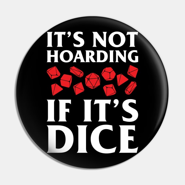 DnD Design It's Not Hoarding If It's Dice Pin by OfficialTeeDreams