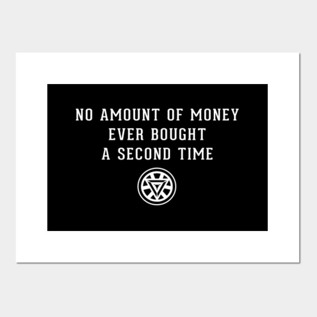 No Amount Of Money Ever Bought A Second Time Endgame Affiche Et Impression D Art Teepublic Fr When you need for nothing, do you dream of anything? no amount of money ever bought a second time