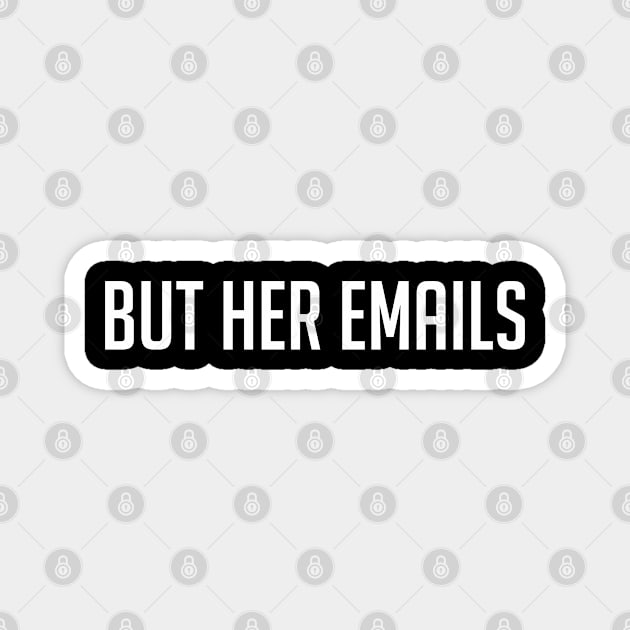 But Her Emails (Hillary Clinton) in Black Magnet by zadaID