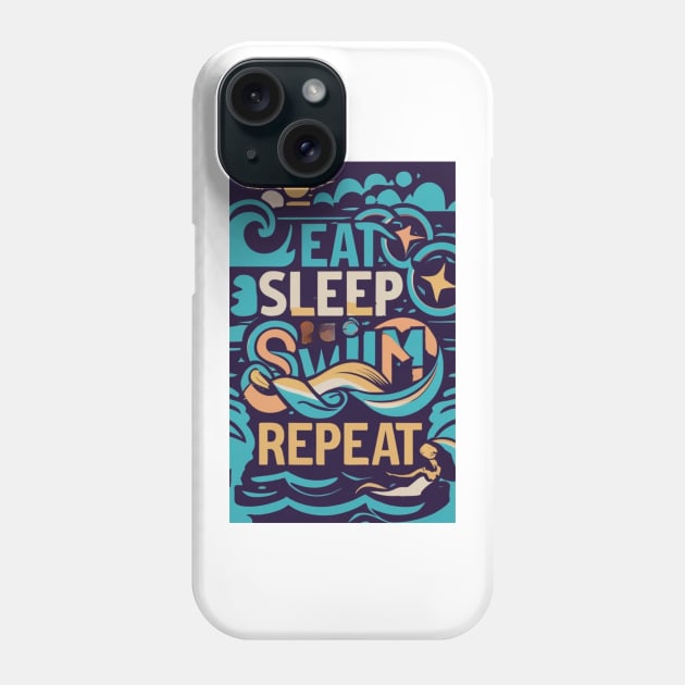 Eat, Sleep, Swim, Repeat Phone Case by Swag Like Desi