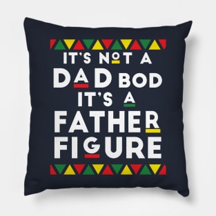 It's not a Dad's Bod It's a Father Figure Funny Father Pillow