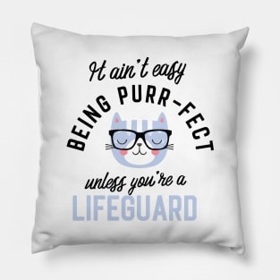 Lifeguard Cat Gifts for Cat Lovers - It ain't easy being Purr Fect Pillow