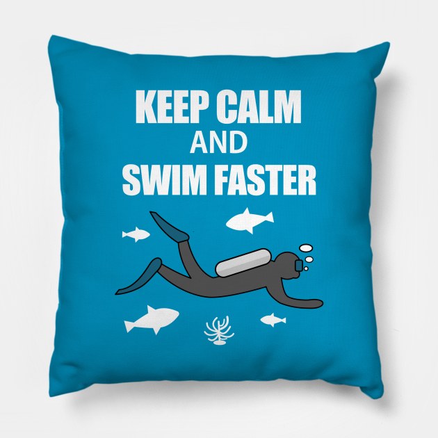 Keep Calm and Swim Faster Pillow by MedleyDesigns67