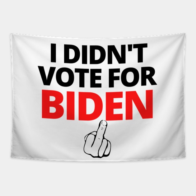 I DIDN'T VOTE FOR BIDEN Tapestry by Rebelion