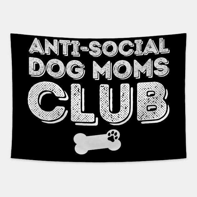 Anti Social Dog Moms Club Tapestry by Teewyld