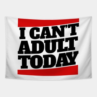 I can't adult today Tapestry