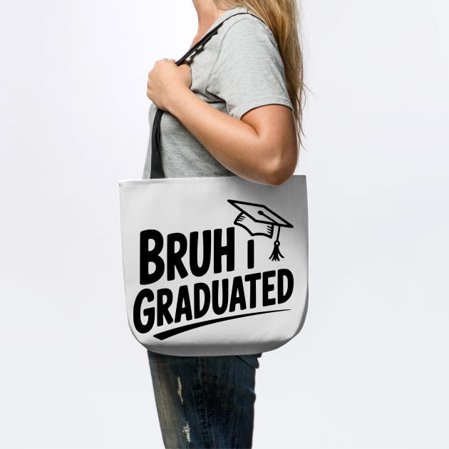 Bruh I Graduated by Frank Ring