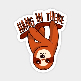 Hang in There | Funny Sloth Quote Magnet